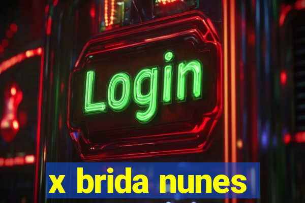 x brida nunes